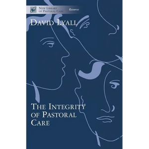 The Integrity of Pastoral Care - Paperback