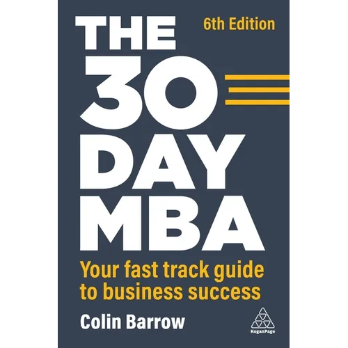 The 30 Day MBA: Your Fast Track Guide to Business Success - Paperback