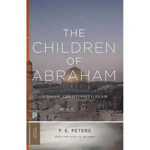 The Children of Abraham: Judaism, Christianity, Islam - Paperback