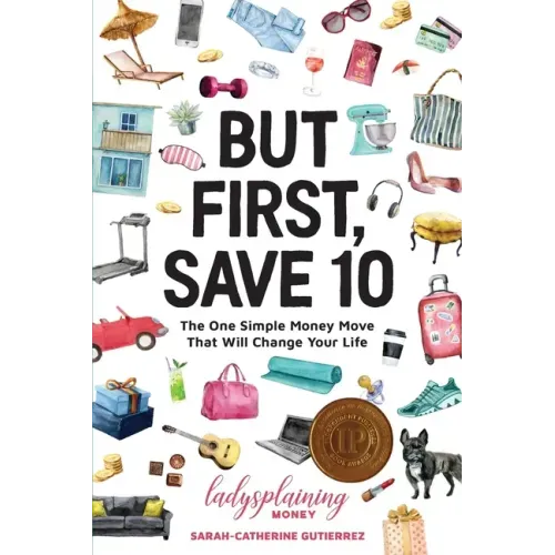 But First, Save 10: The One Simple Money Move That Will Change Your Life - Paperback
