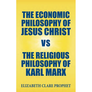 The Economic Philosophy of Jesus Christ vs The Religious Philosophy of Karl Marx - Paperback