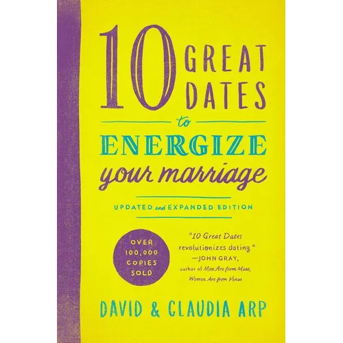 A 10 Great Dates to Energize Your Marriage (Updated, Expanded) - Paperback