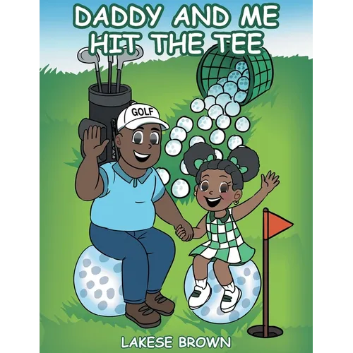 Daddy and Me Hit the Tee - Paperback