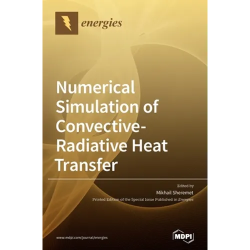 Numerical Simulation of Convective-Radiative Heat Transfer - Hardcover