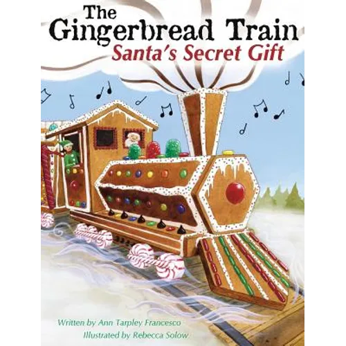 The Gingerbread Train: Santa's Secret Gift - Hardcover