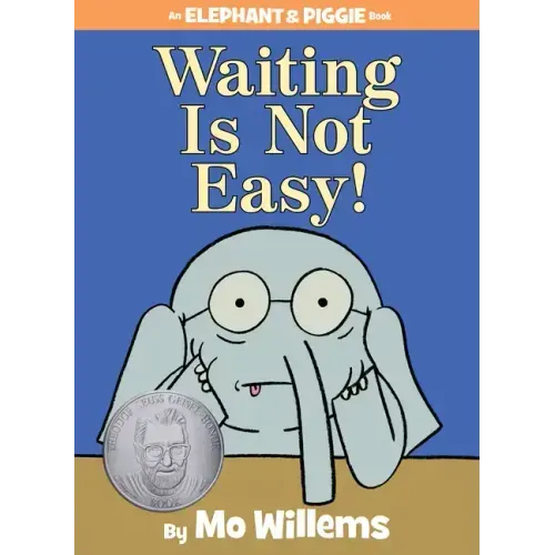 Waiting Is Not Easy!-An Elephant and Piggie Book - Hardcover