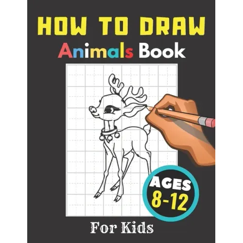 How to Draw Animals Books for Kids Ages 8-12: Gift, Activity Workbook For Boys and Girls, Toddlers and Preschool - Paperback