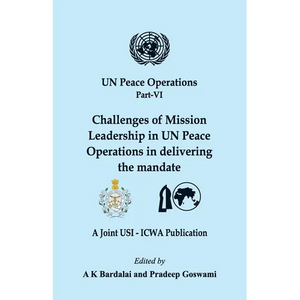 UN Peace Operations Part VI: Challenges of Mission Leadership in UN Peace Operations in delivering the mandate - Paperback