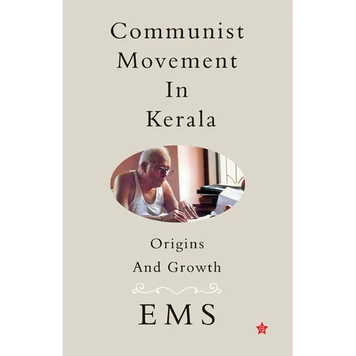 Communist Movement in Kerala Origins and Growth - Paperback