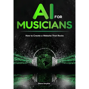 AI For Musicians - How to Create a Website That Rocks - Paperback