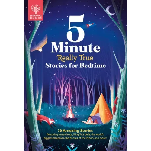 5-Minute Really True Stories for Bedtime: 30 Amazing Stories: Featuring Frozen Frogs, King Tut's Beds, the World's Biggest Sleepover, the Phases of th - Hardcover