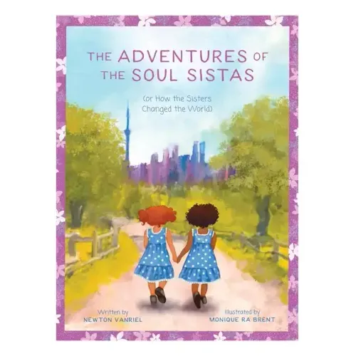 The Adventures of the Soul Sistas: or How the Sisters Changed the World - Paperback