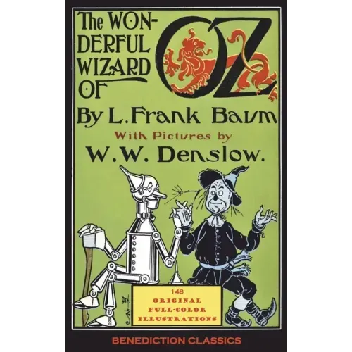 The Wonderful Wizard of Oz: (Illustrated first edition. 148 original full-color illustrations) - Hardcover