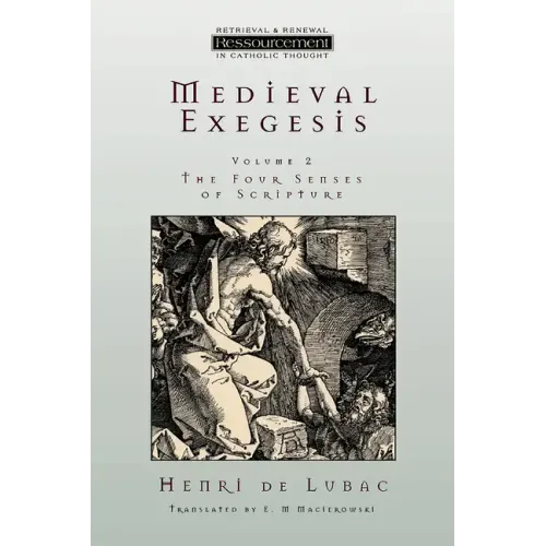 Medieval Exegesis Vol. 2: The Four Senses of Scripture - Paperback