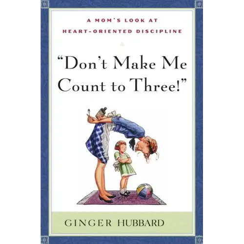 Don't Make Me Count to Three - Paperback