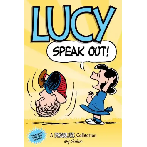 Lucy: Speak Out!: A Peanuts Collection Volume 12 - Paperback