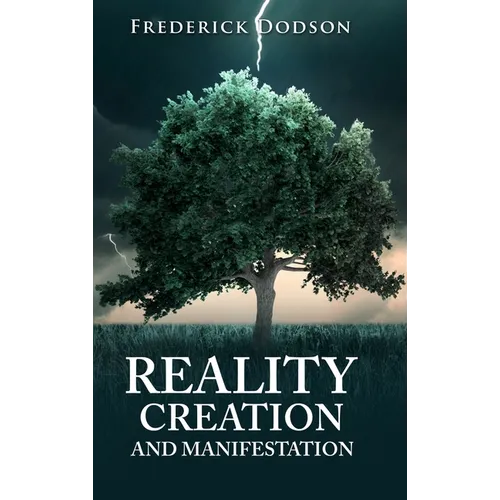 Reality Creation and Manifestation - Hardcover