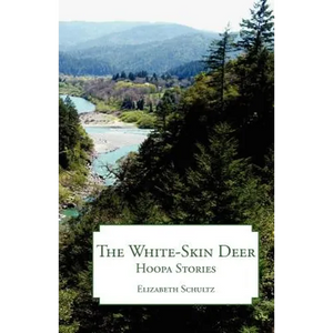 The White-Skin Deer: Hoopa Stories - Paperback