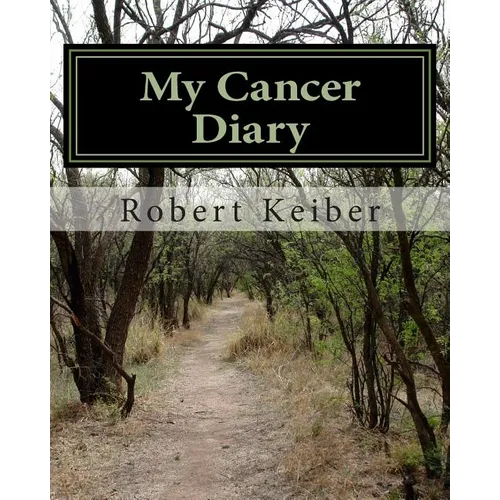 My Cancer Diary: An Inspirational Diary and Date Book - Paperback