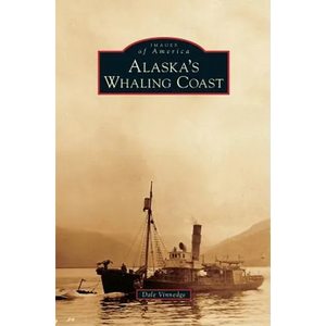 Alaska's Whaling Coast - Hardcover