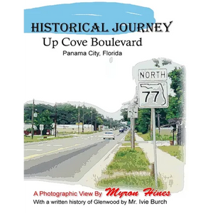 Historic Journey Up Cove Boulevard in Panama City, Florida: Panama City, Florida - Paperback
