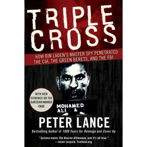 Triple Cross: How Bin Laden's Master Spy Penetrated the Cia, the Green Berets, and the FBI - Paperback