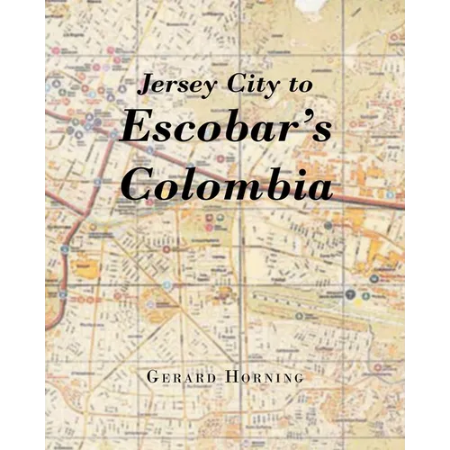 Jersey City to Escobar's Colombia - Paperback