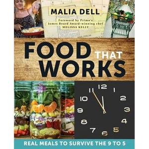 Food That Works: Real Meals to Survive the 9 to 5 - Paperback