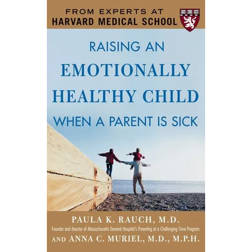 Raising an Emotionally Healthy Child When a Parent Is Sick - Hardcover