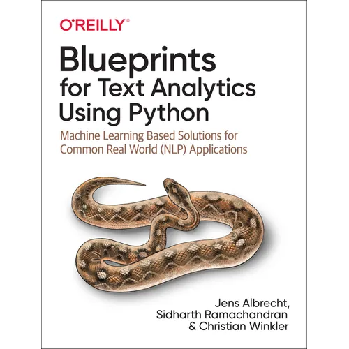 Blueprints for Text Analytics Using Python: Machine Learning-Based Solutions for Common Real World (Nlp) Applications - Paperback