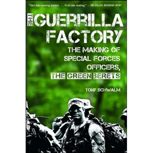 The Guerrilla Factory: The Making of Special Forces Officers, the Green Berets - Paperback