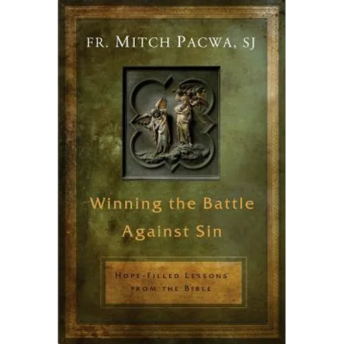 Winning the Battle Against Sin: Hope-Filled Lessons from the Bible - Paperback