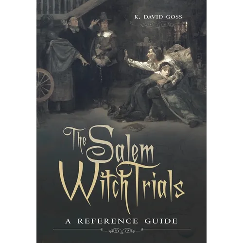 The Salem Witch Trials: A Reference Guide - Hardcover