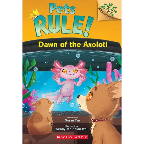 Dawn of the Axolotl: A Branches Book (Pets Rule! #9) - Paperback