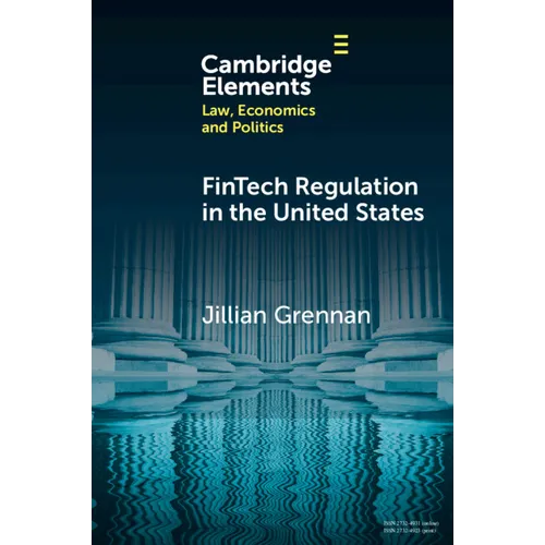 Fintech Regulation in the United States: Past, Present, and Future - Paperback