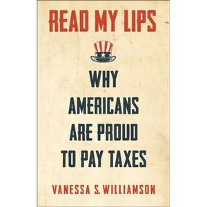 Read My Lips: Why Americans Are Proud to Pay Taxes - Paperback
