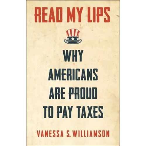 Read My Lips: Why Americans Are Proud to Pay Taxes - Paperback