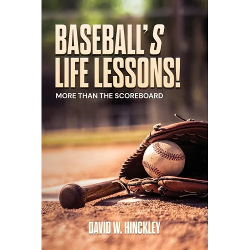 Baseball's Life Lessons!: More than the Scoreboard - Paperback