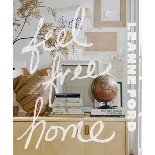 Feel Free Home: The Art of Freethinking Design - Hardcover