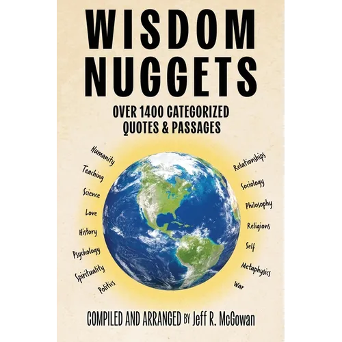 Wisdom Nuggets: Over 1400 Categorized Quotes and Passages - Paperback