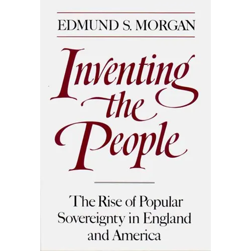 Inventing the People: The Rise of Popular Sovereignty in England and America - Paperback