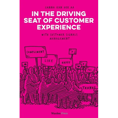 In the Driving Seat of Customer Experience: with Customer Signals Management - Paperback