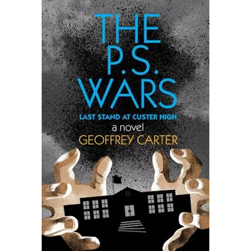 The P.S. Wars: Last Stand at Custer High - Paperback