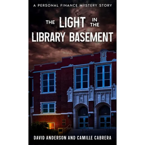 The Light in the Library Basement: A Personal Finance Mystery Story - Hardcover