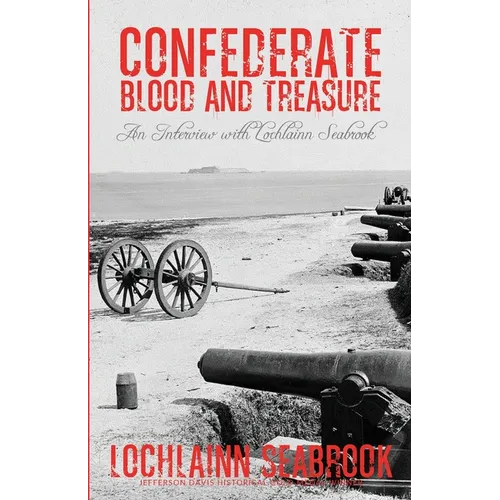 Confederate Blood and Treasure: An Interview with Lochlainn Seabrook - Paperback