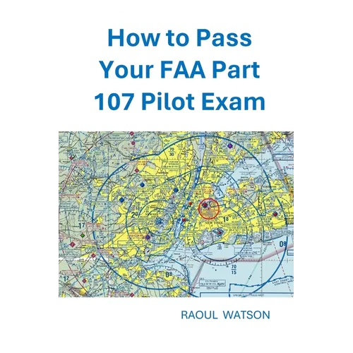 How to Pass Your FAA Part 107 Pilot Exam - Paperback
