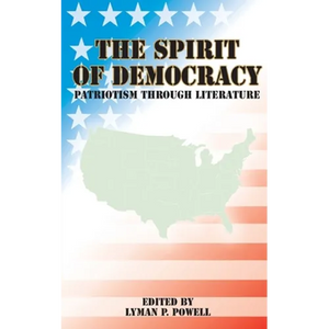 The Spirit of Democracy: Patriotism Through Literature - Paperback