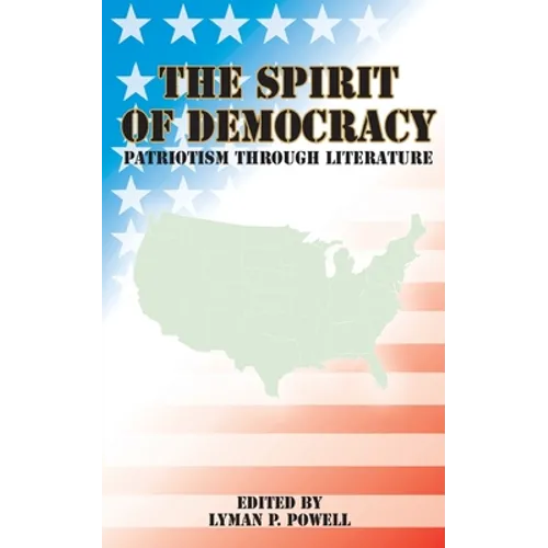 The Spirit of Democracy: Patriotism Through Literature - Paperback