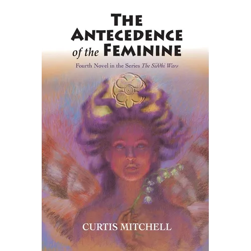Antecedence of the Feminine - Paperback