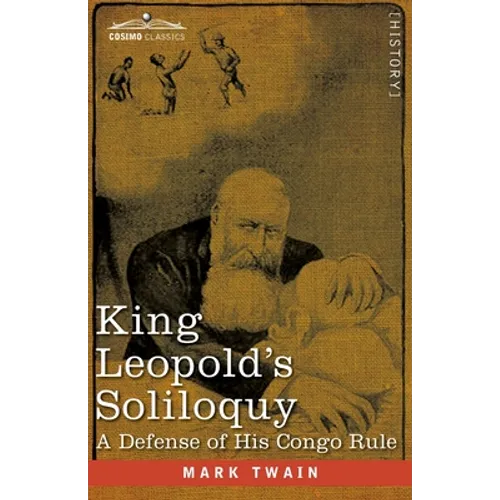 King Leopold's Soliloquy: A Defense of his Congo Rule - Paperback